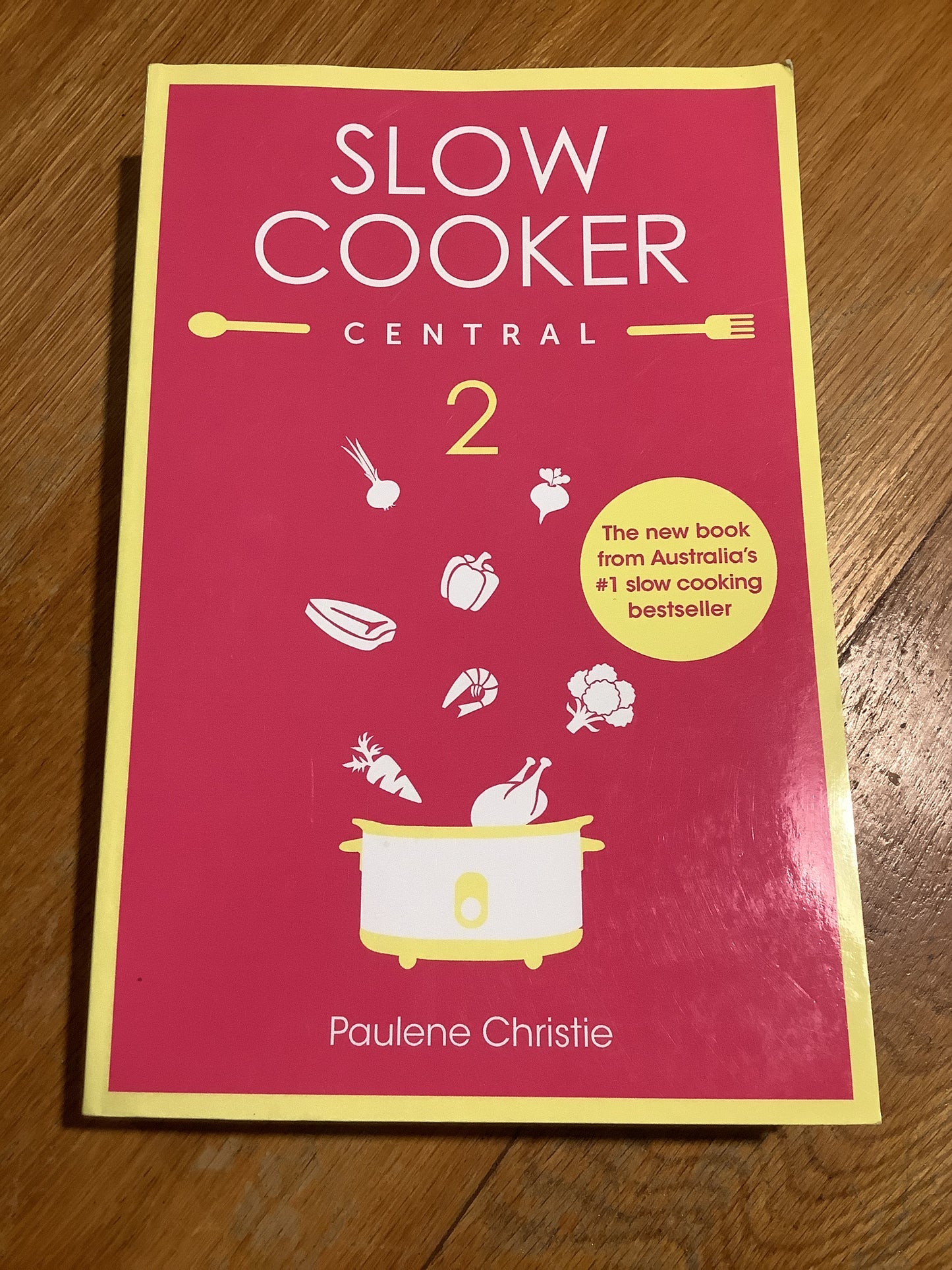 Slow cooker central 2. Paulene Christie. 2016.