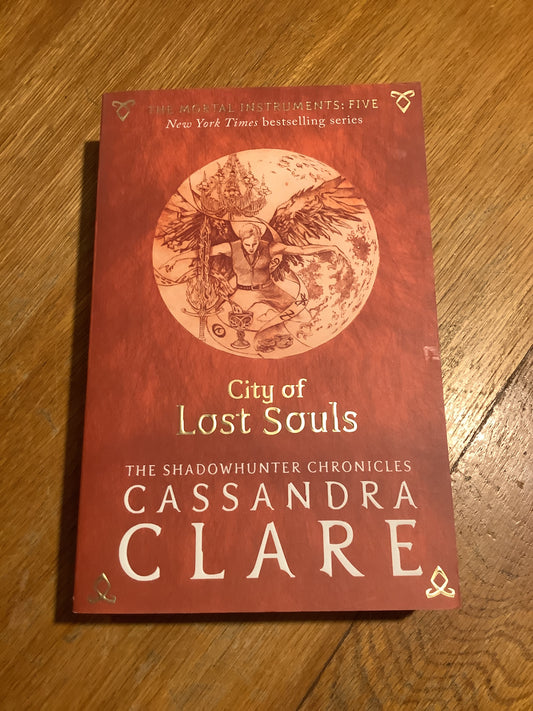 City of lost souls. Cassandra Clare. 2015.