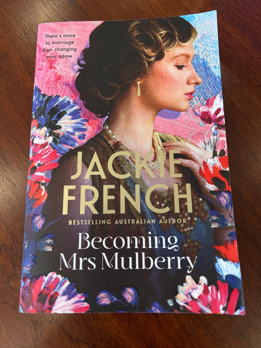 Becoming Mrs Mulberry. Jackie French. 2023.