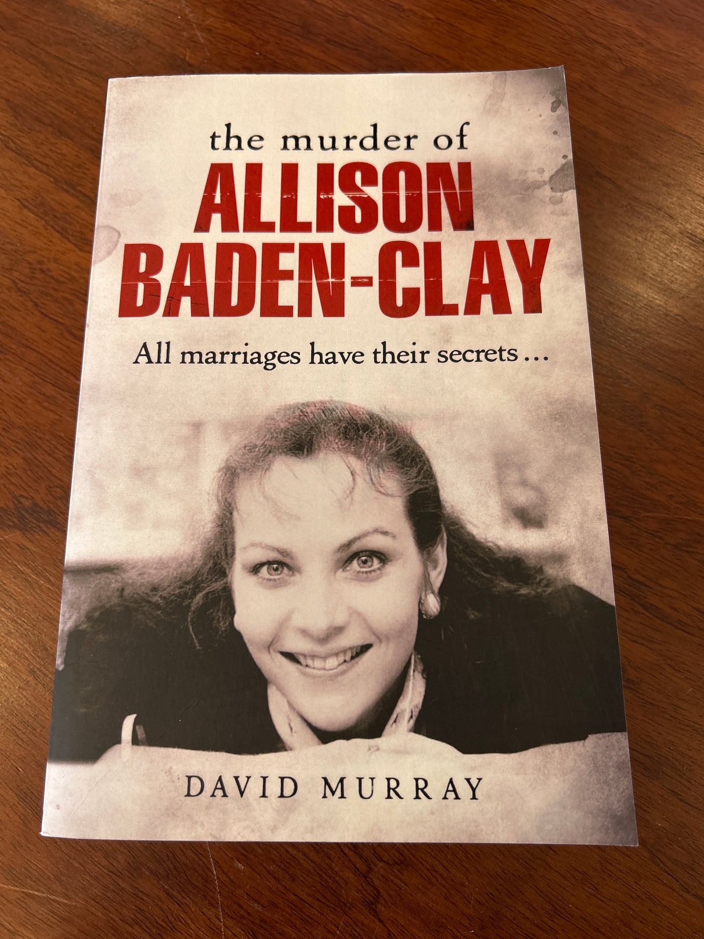 Murder of Allison Baden-Clay. David Murray. 2014.