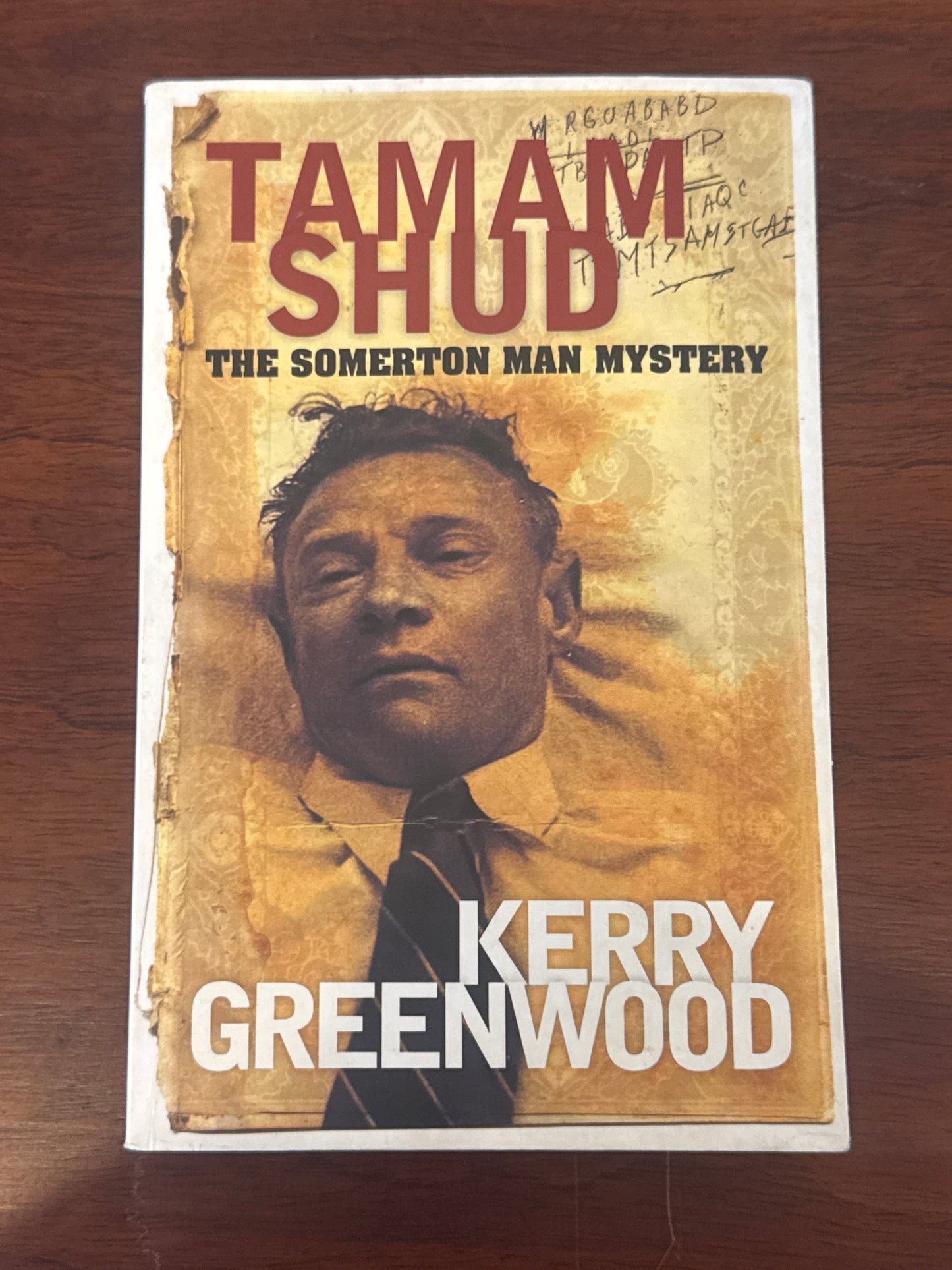 Taman Shud: the Somerton man mystery. Kerry Greenwood. 2012.