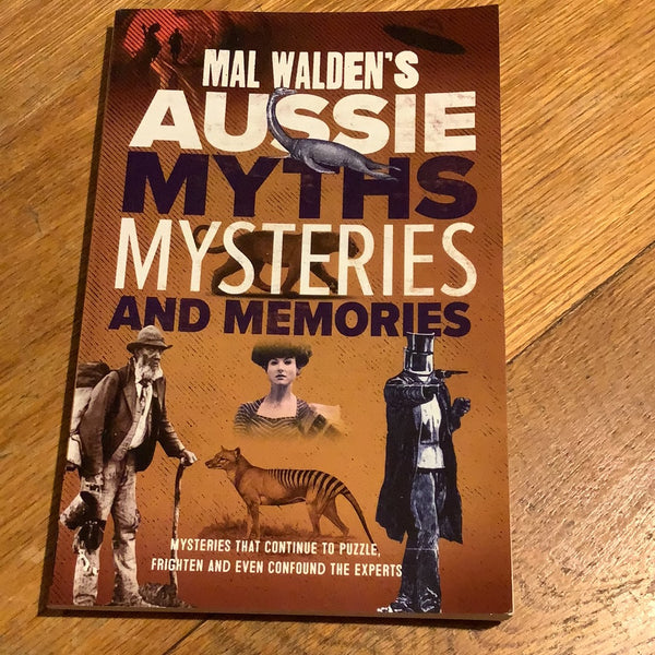 Mal Walden’s Aussie myths, mysteries and memories. Mal Walden. 2022.