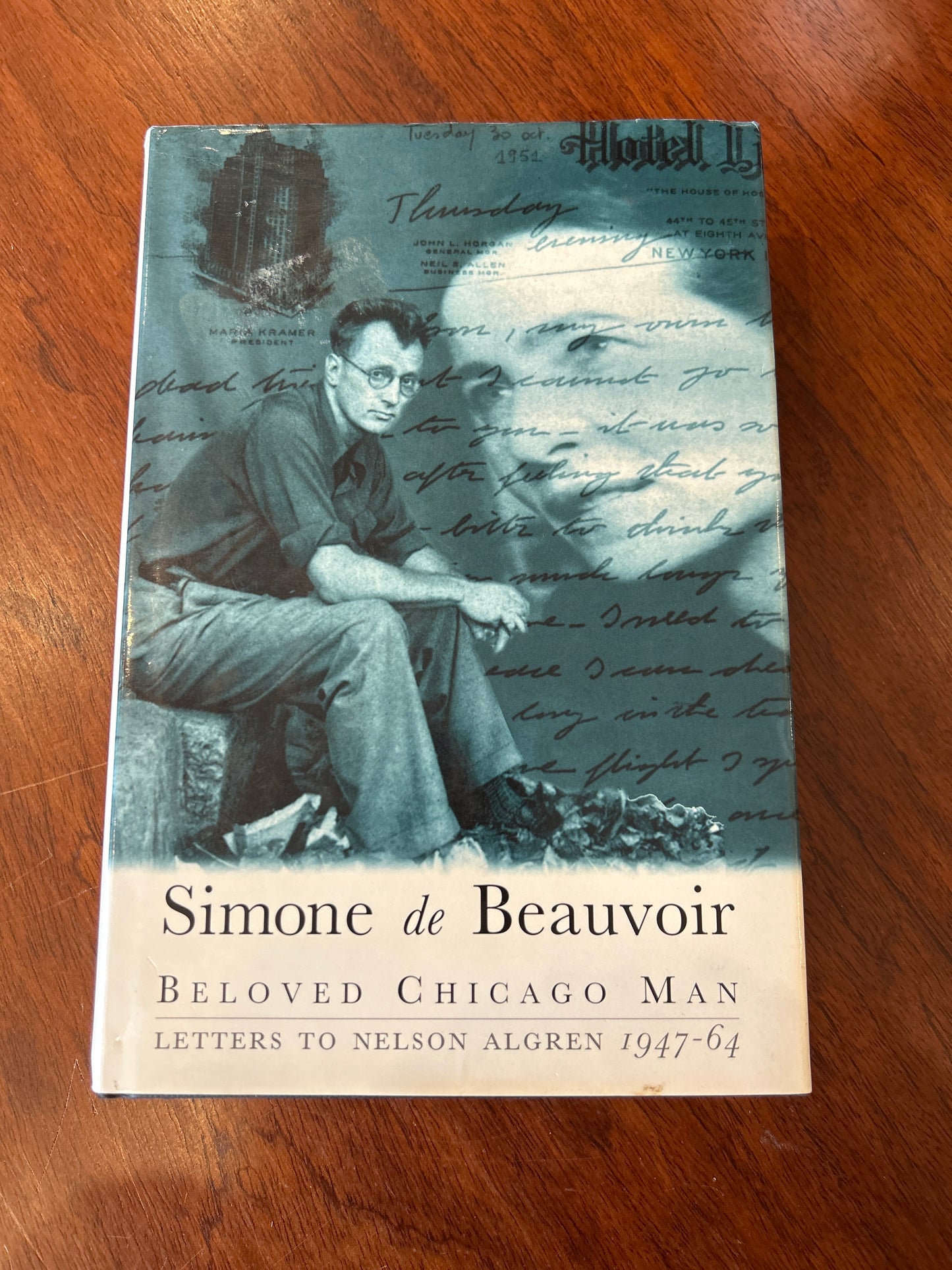 Beloved Chicago man: letters to Nelson Algren 1947-64. Simone De Beauvoir. 1998.
