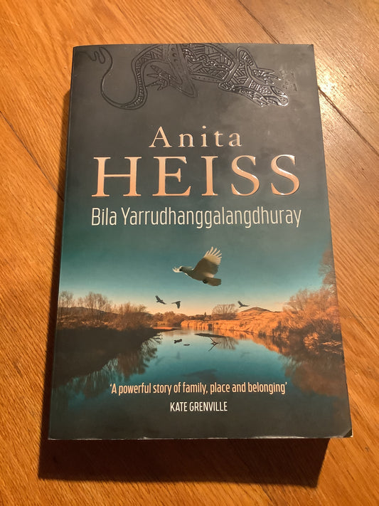 Bila Yarrudhanggalangdhuray (River of dreams). Anita Heiss. 2021.