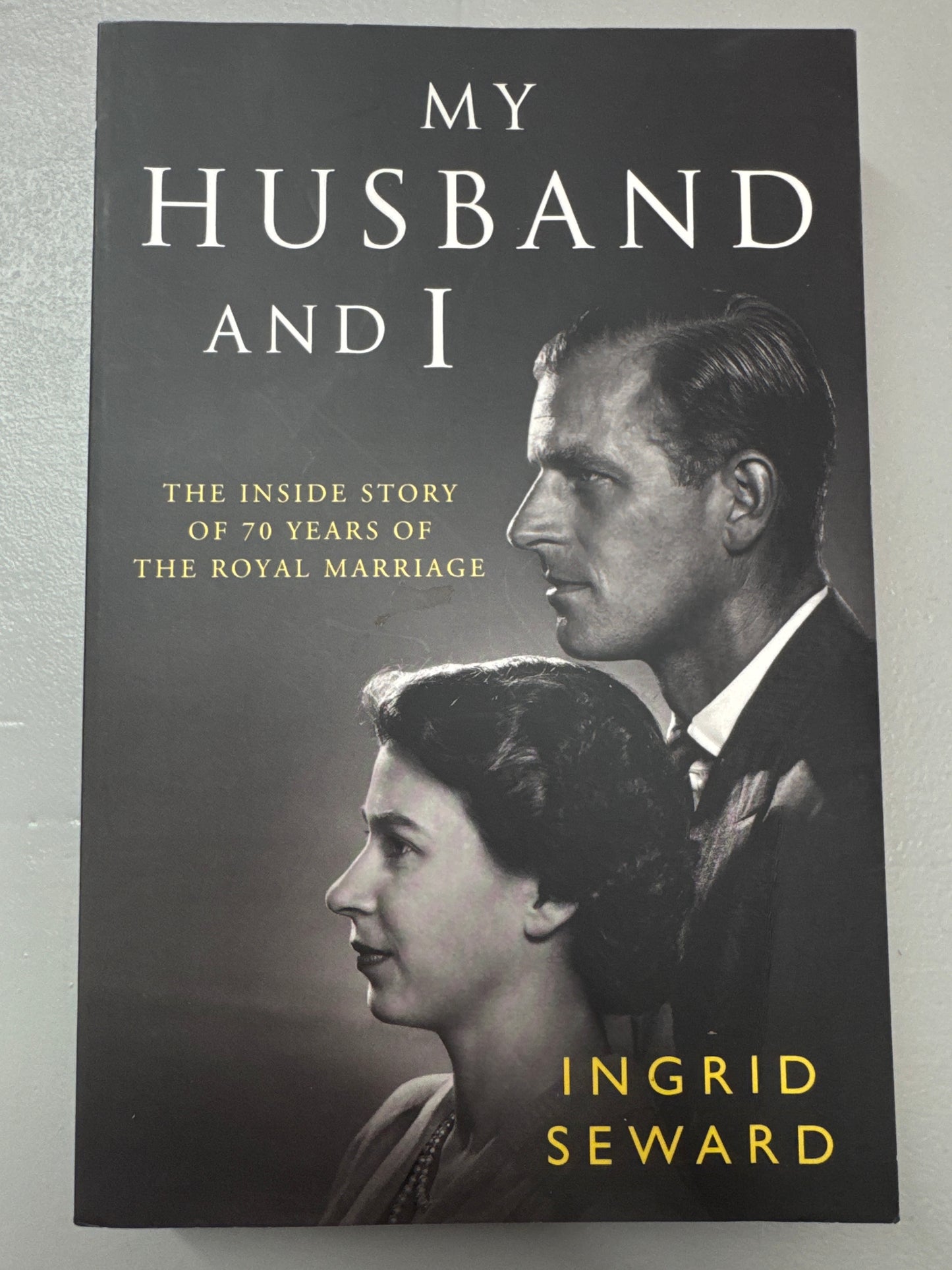 My husband and I: the inside story of the royal marriage. Ingrid Seward. 2017.