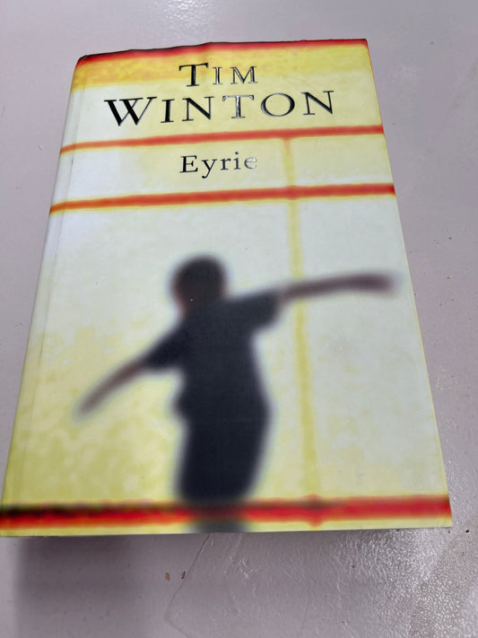 Eyrie. Tim Winton. 2013.