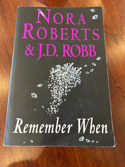 Remember when. Nora Roberts & J.D. Robb. 2003.