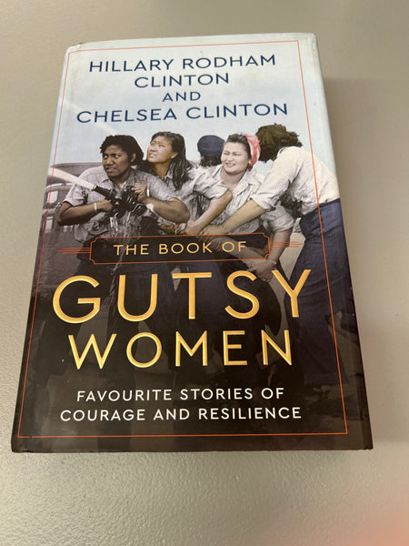 The Book of Gutsy Women. Hilary Rodham Clinton & Chelsea Clinton. 2019.