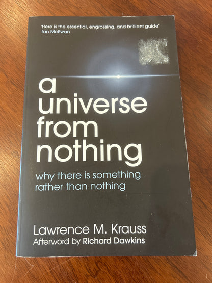 A Universe from nothing: why there is something rather than nothing. Lawrence M. Krauss. 2012.