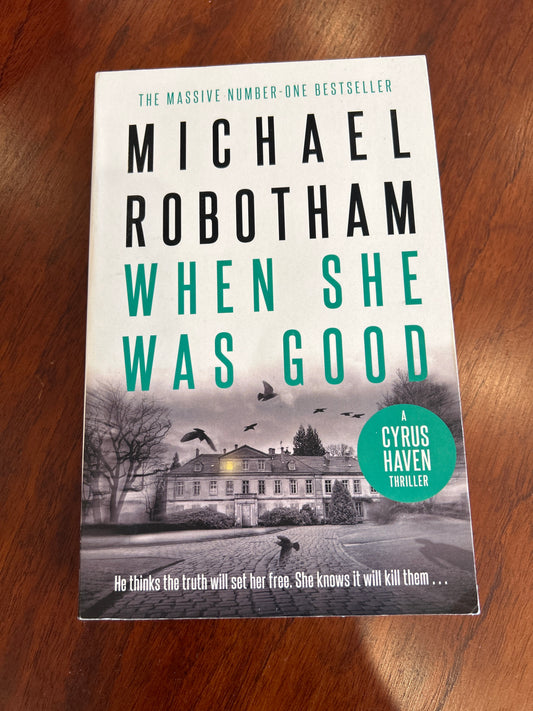 When she was good. Michael Robotham. 2021.