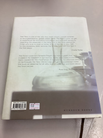 The Food I love: beautiful, simple food to cook at home. Neil Perry. 2007.