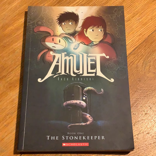 Amulet: the stonekeeper. Kazu Kibuishi. 2008.