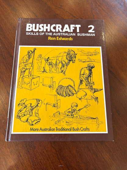 Bushcraft 2: skills of the Australian bushman. Ron Edwards. 1988.