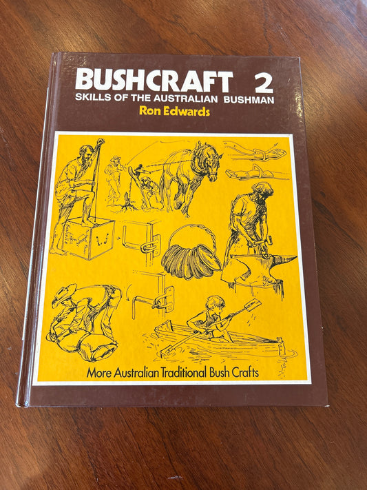 Bushcraft 2: skills of the Australian bushman. Ron Edwards. 1988.