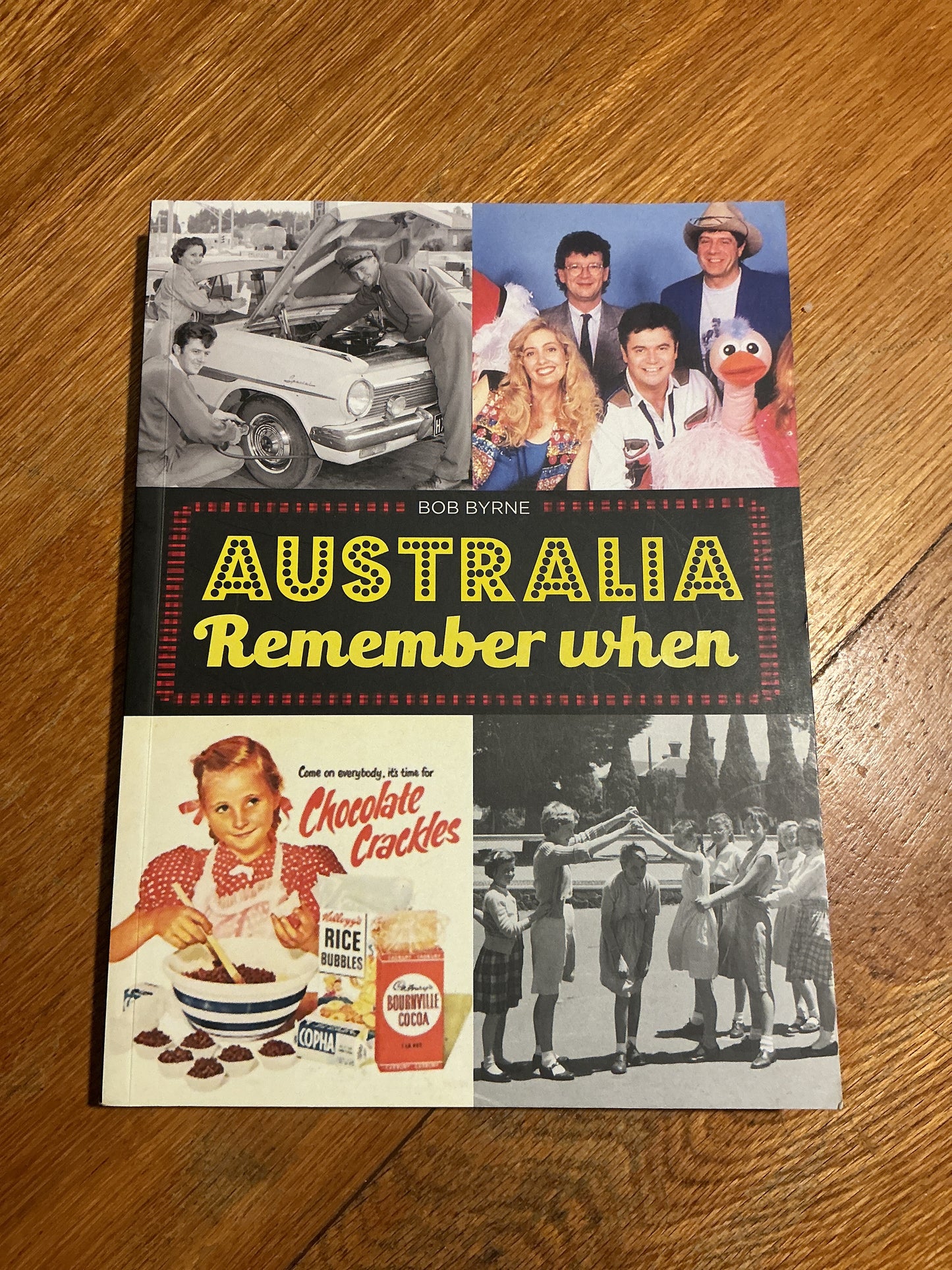 Australia remember when. Bob Byrne. 2015.