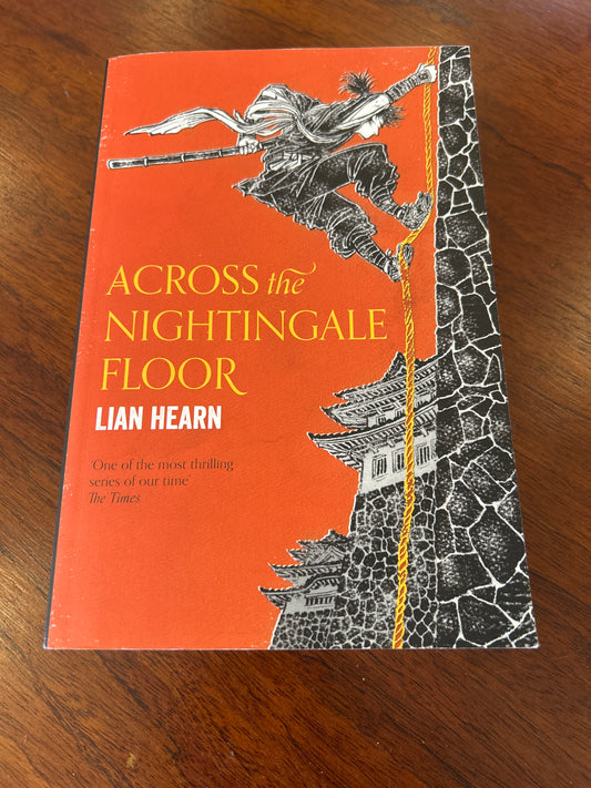 Across the nightingale floor. Lian Hearn. 2002.
