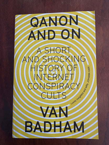 Qanon and on a short and shocking history of internet conspiracy cults. Van Badham. 2021.