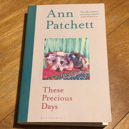 These precious days. Ann Patchett. 2021.