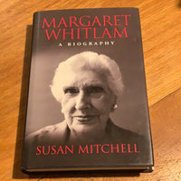 Margaret Whitlam: a biography. Susan Mitchell. 2006.