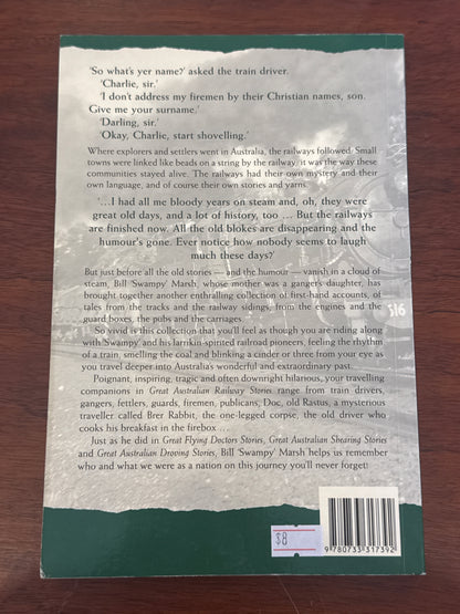 Great Australian railway stories. Bill ‘Swampy’ Marsh. 2005.