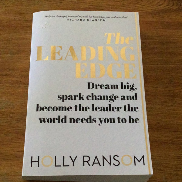 Leading edge: dream big, spark change and become the leader the world needs you to be. Holly Ransom. 2021.