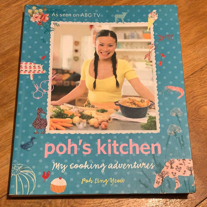 Poh’s kitchen: my cooking adventures. Poh Ling Yeow. 2010.