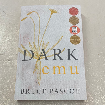 Dark emu: Aboriginal Australia and the birth of agriculture. Bruce Pascoe. 2019.