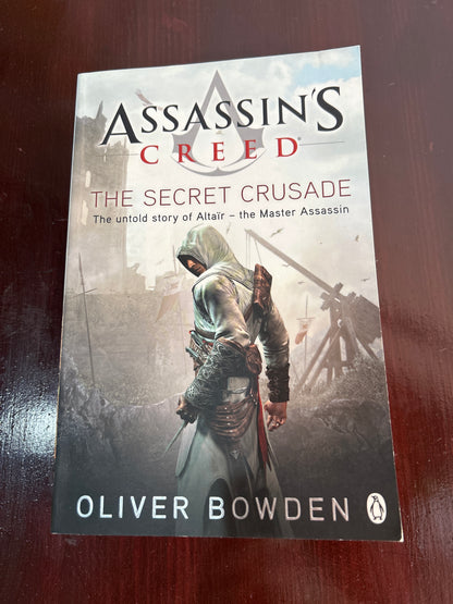 Assassin’s creed: the secret crusade. Oliver Bowden. 2011.