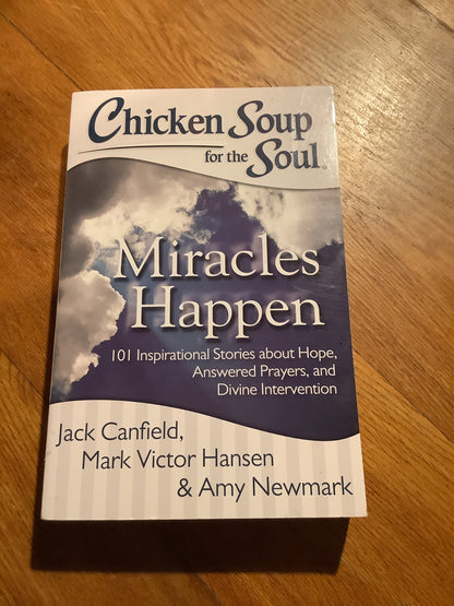 Chicken soup for the soul: miracles happen: 101 inspirational stories about hope, answered prayers and divine intervention. Jack Canfield, Mark Victor Hansen &:Amy Newmark. 2014.