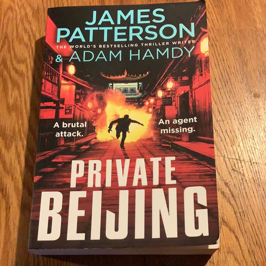 Private Beijing. James Patterson and Adam Hamdy. 2022.