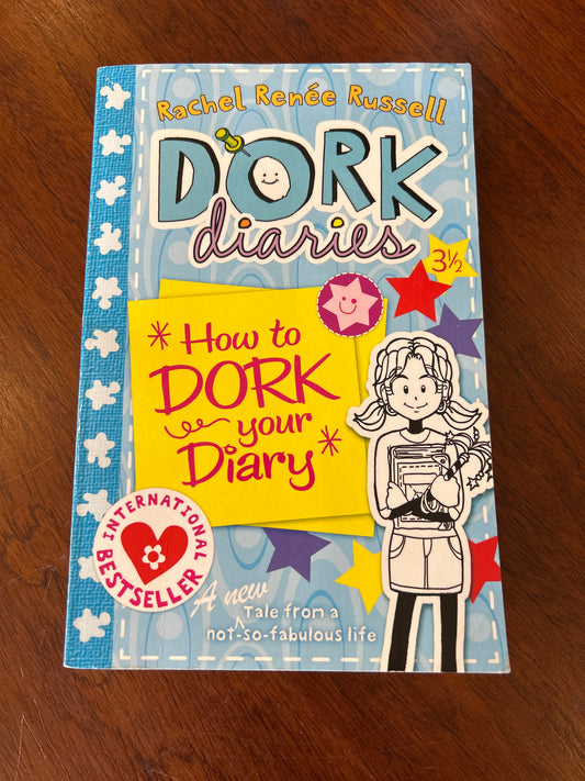 Dork diaries: how to dork your diary. Rachel Renee Russell. 2011.
