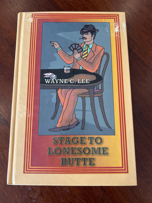 Stage to Lonesome Butte. Wayne C. Lee. 1969.