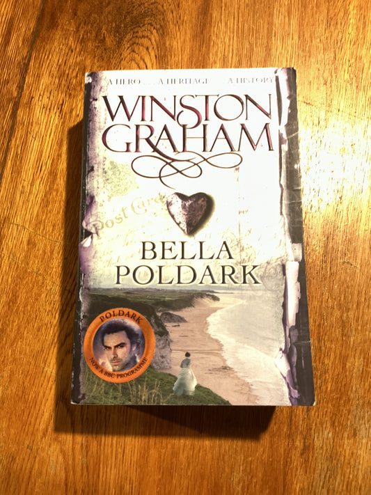 Bella Poldark: a novel of Cornwall 1818-1820. Winston Graham. 2002.