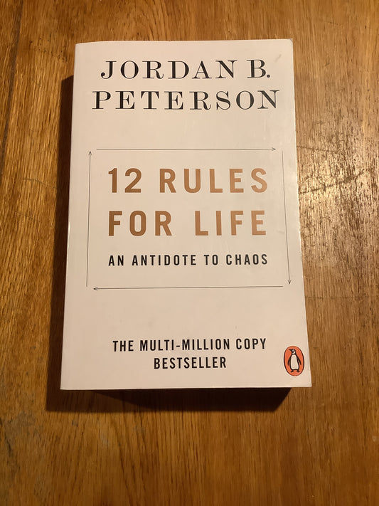 12 rules for life: an antidote for chaos. Jordan Peterson. 2019.