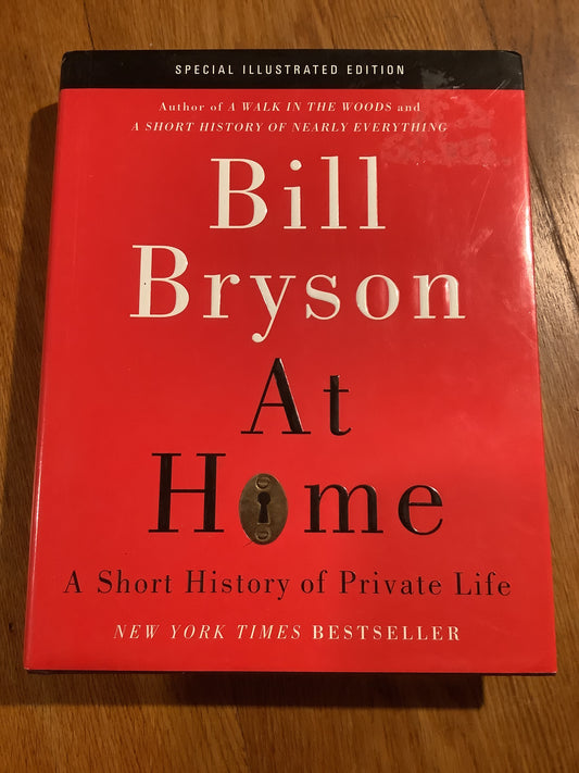 At home: a short history of private life. Bill Bryson. 2013.