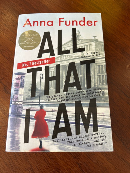 All that I am. Anna Funder. 2011.