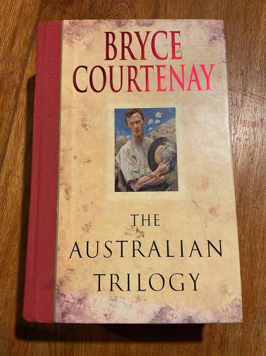 Australian trilogy. Bryce Courtenay. 2000.