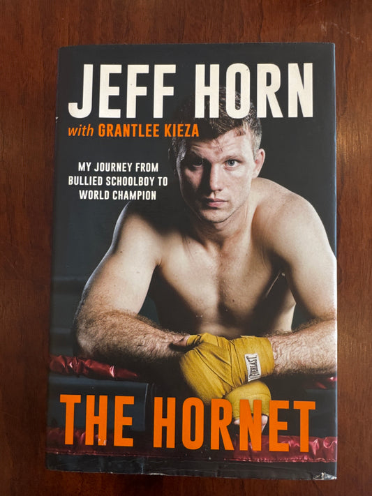 The Hornet. Jeff Horn with Grantlee Kieza. 2017.