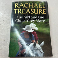 Girl and the ghost grey mare. Rachael Treasure. 2011.