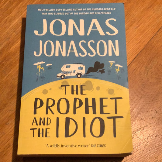 The Prophet and the idiot. Jonas Jonasson. 2023.