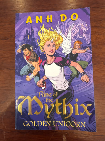 Rise of the Mythix: Golden Unicorn. Anh Do. 2019.