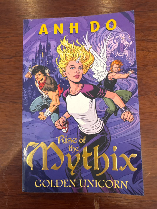 Rise of the Mythix: Golden Unicorn. Anh Do. 2019.