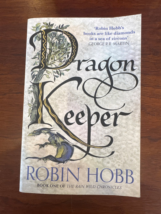 Dragon keeper (Rain Wild Chronicles, Bk.1). Robin Hobb. 2016.
