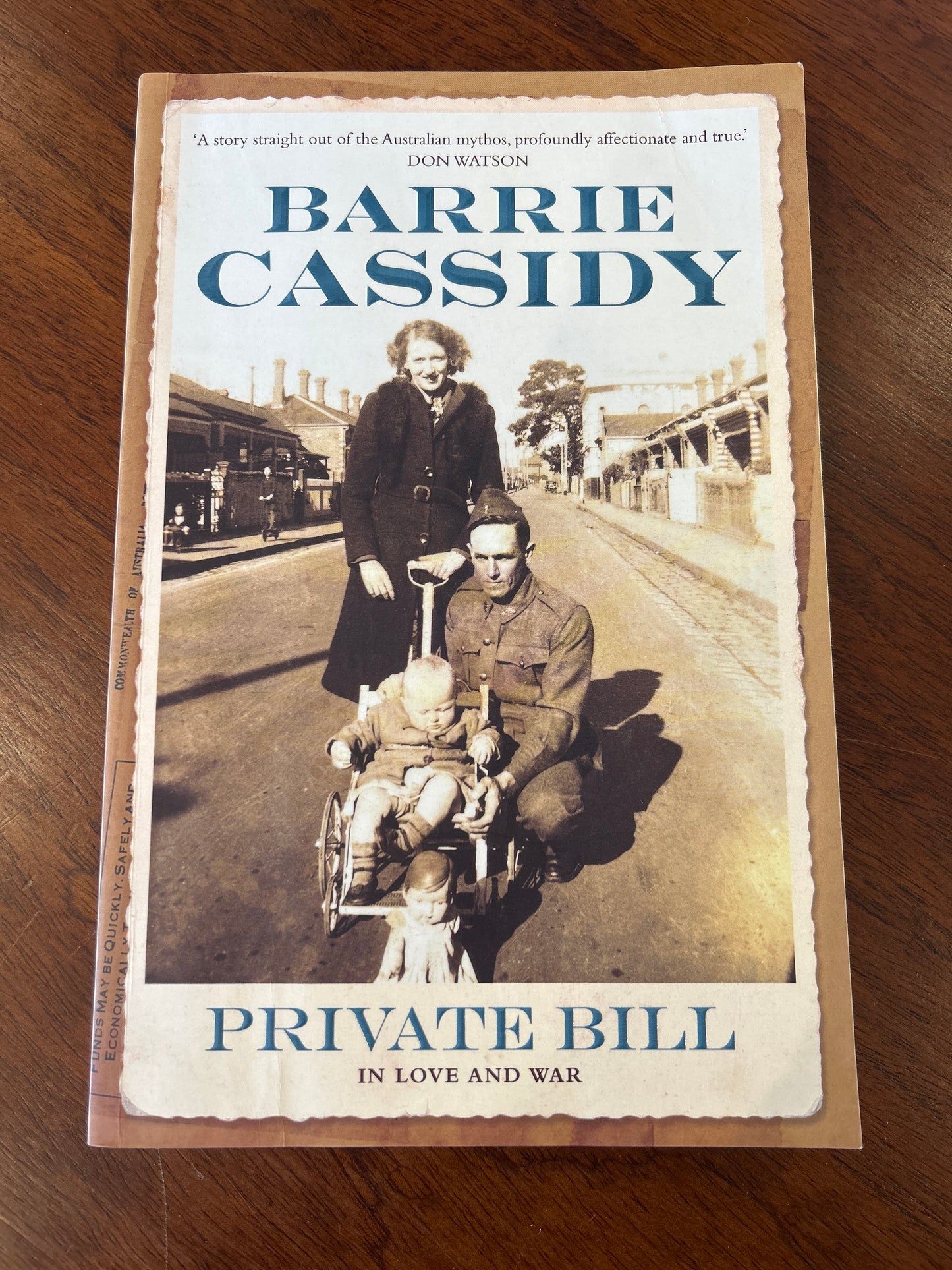 Private Bill in love and war. Barrie Cassidy. 2014.
