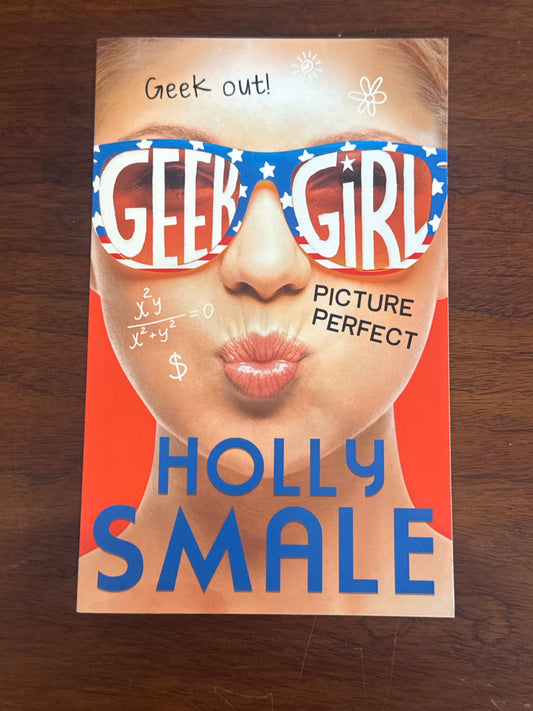 Geek girl: picture perfect. Holly Smale. 2014.