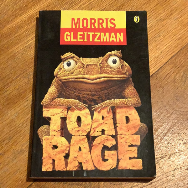 Toad rage. Morris Gleitzman. 1999.