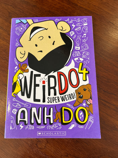 Weirdo 4: super weird. Anh Do. 2015.
