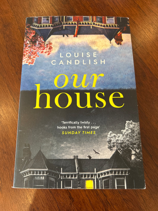 Our house. Louise Candlish. 2018.