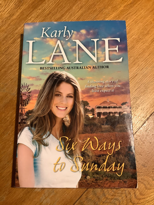 Six ways to Sunday. Karly Lane. 2017.