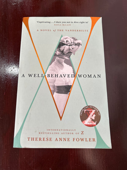 Well-behaved woman: a novel of the Vanderbilts. Therese Anne Fowler. 2018.